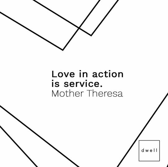 action, love, love in action, true love, service, great love, dwell, dwell differently