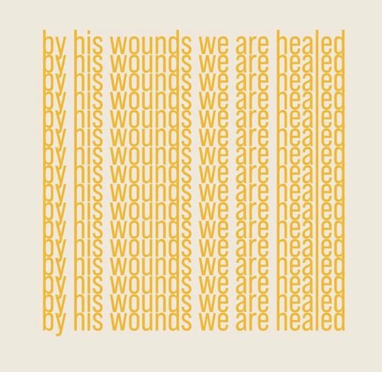 gospel truth, god's great love, the easter story, healed by his wounds