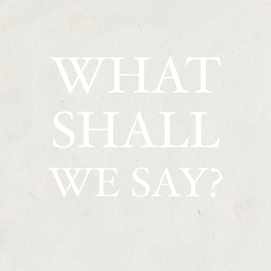 what shall we say, romans 8:31, dwell, dwell differently, god is for us