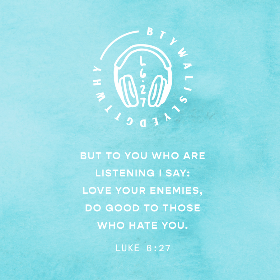 Love Your Enemies- 2023 September - Luke 6:27