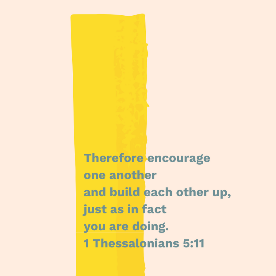 Encourage One Another - 2021 Jan - 1 Thessalonians 5:11