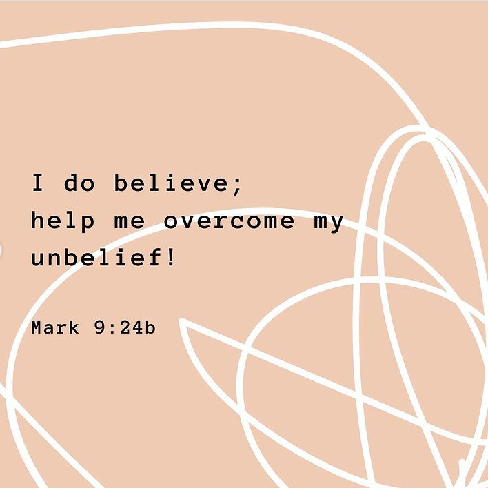 Overcome Unbelief - 2020 Apr - Mark 9:24b