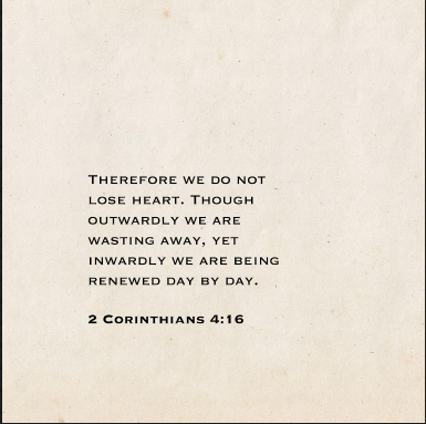 Don't Lose Heart - 2021 Oct - 2 Corinthians 4:16